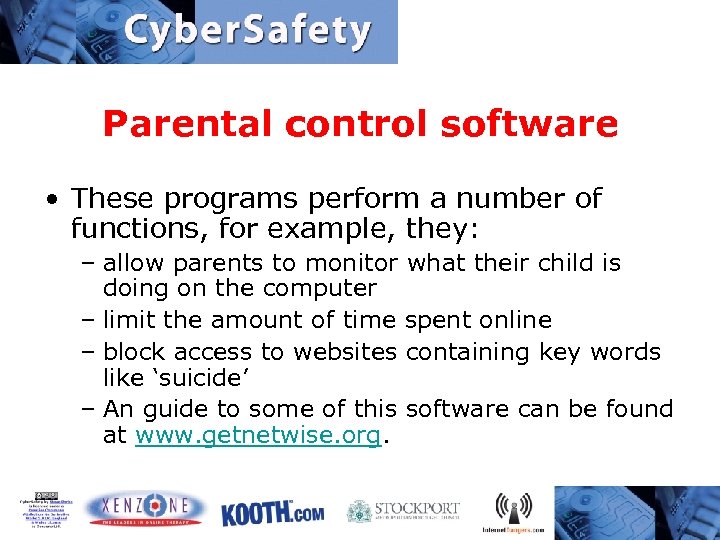 Parental control software • These programs perform a number of functions, for example, they: