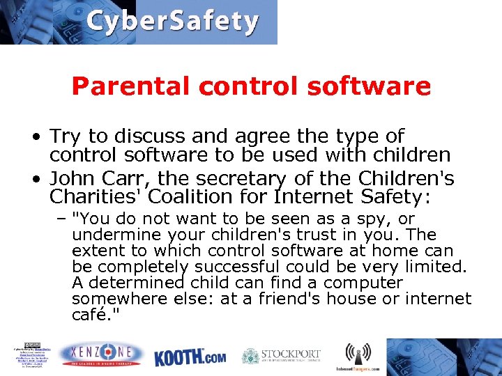 Parental control software • Try to discuss and agree the type of control software