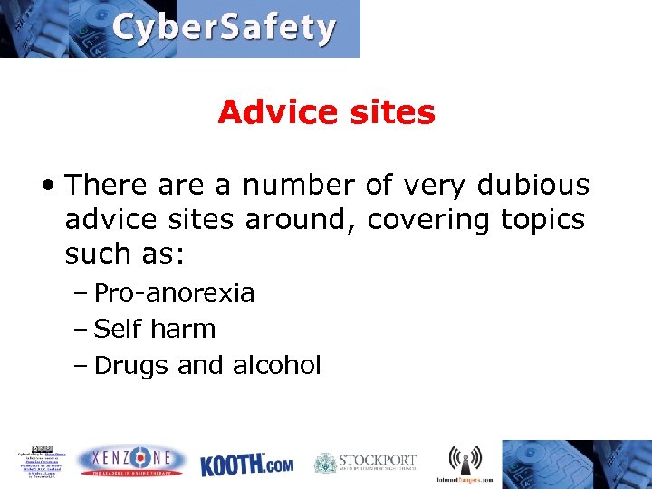 Advice sites • There a number of very dubious advice sites around, covering topics