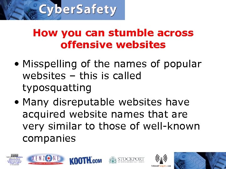 How you can stumble across offensive websites • Misspelling of the names of popular