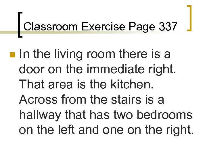 Classroom Exercise Page 337 n In the living room there is a door on