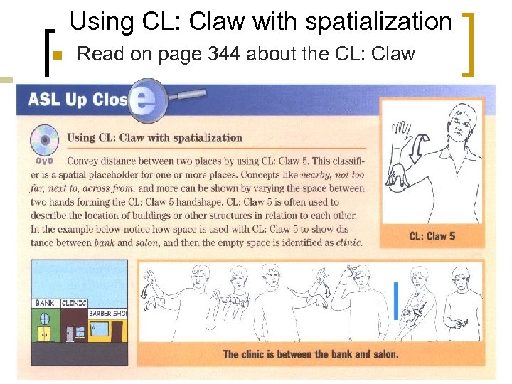 Using CL: Claw with spatialization n Read on page 344 about the CL: Claw