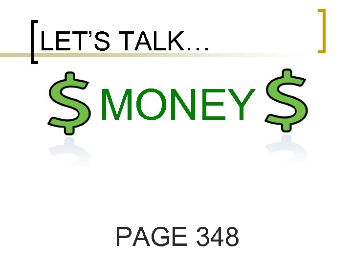 LET’S TALK… MONEY PAGE 348 