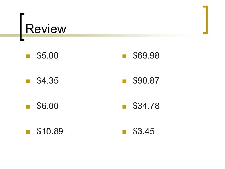 Review n $5. 00 n $69. 98 n $4. 35 n $90. 87 n