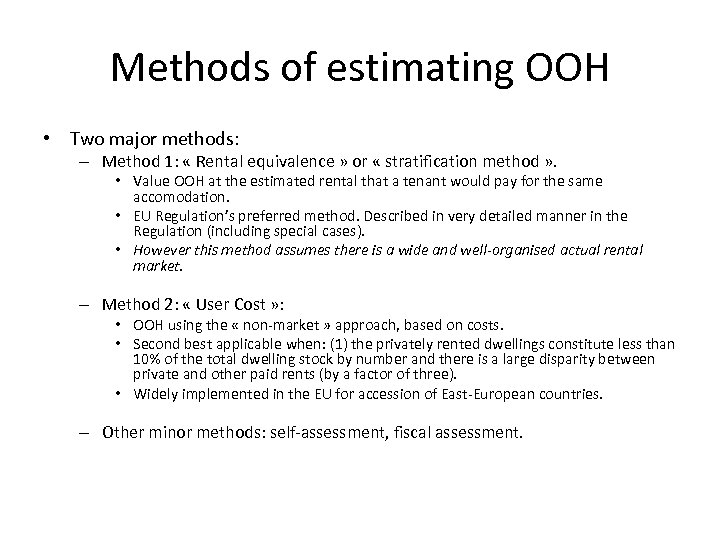 Methods of estimating OOH • Two major methods: – Method 1: « Rental equivalence