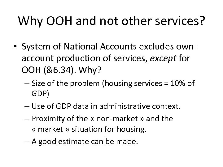 Why OOH and not other services? • System of National Accounts excludes ownaccount production