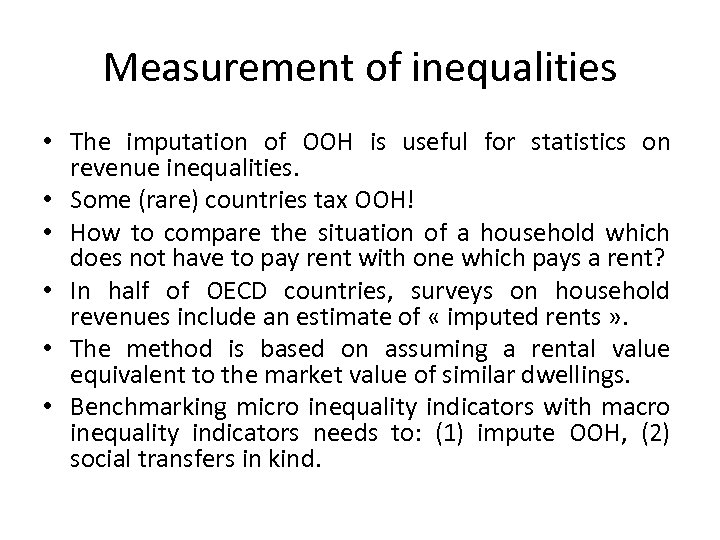 Measurement of inequalities • The imputation of OOH is useful for statistics on revenue