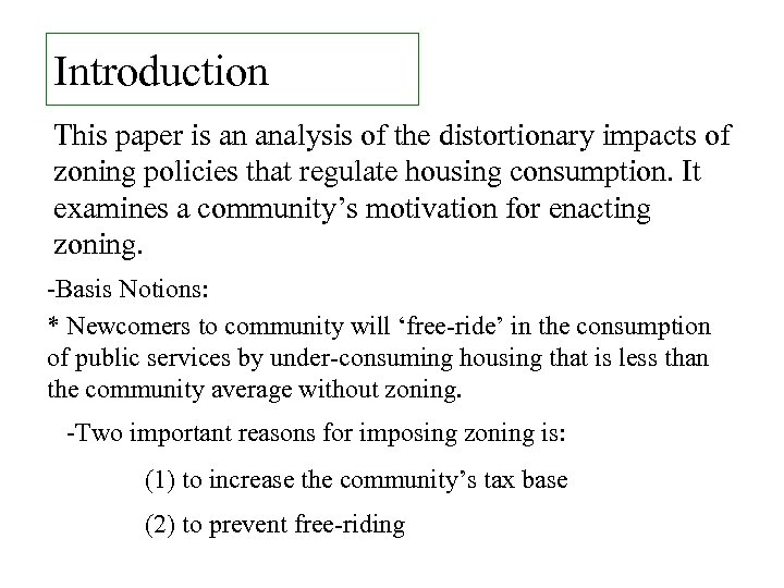 Introduction This paper is an analysis of the distortionary impacts of zoning policies that