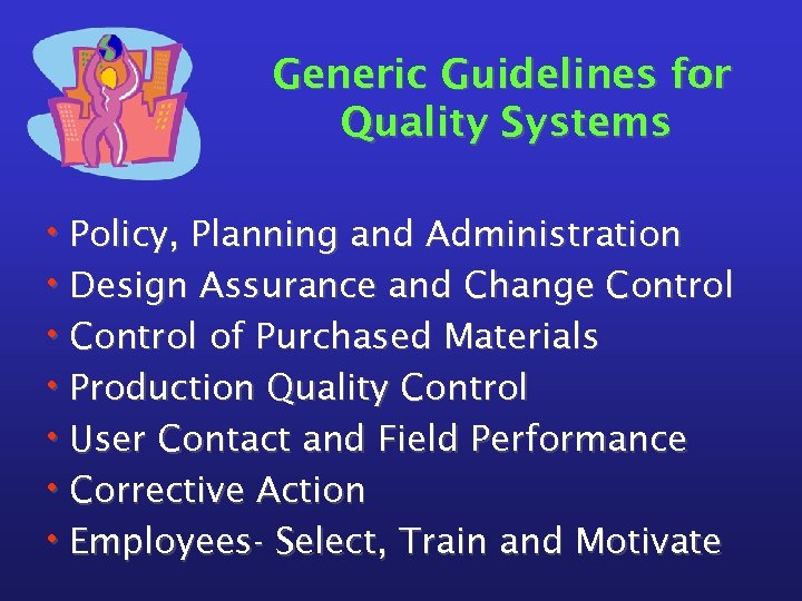 Generic Guidelines for Quality Systems • Policy, Planning and Administration • Design Assurance and