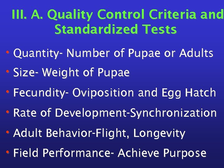 III. A. Quality Control Criteria and Standardized Tests • Quantity- Number of Pupae or