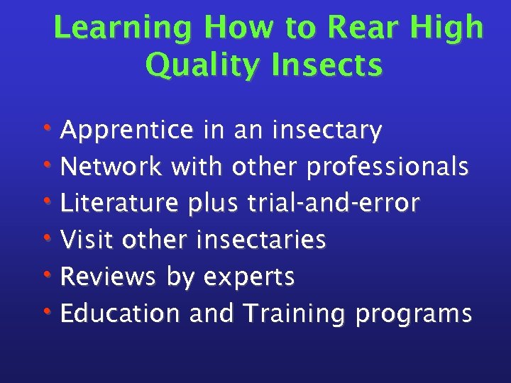 Learning How to Rear High Quality Insects • Apprentice in an insectary • Network