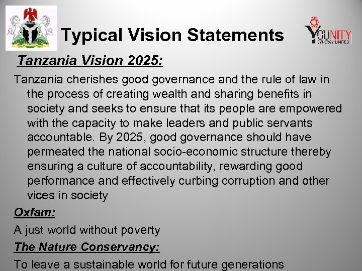 Typical Vision Statements Tanzania Vision 2025: Tanzania cherishes good governance and the rule of
