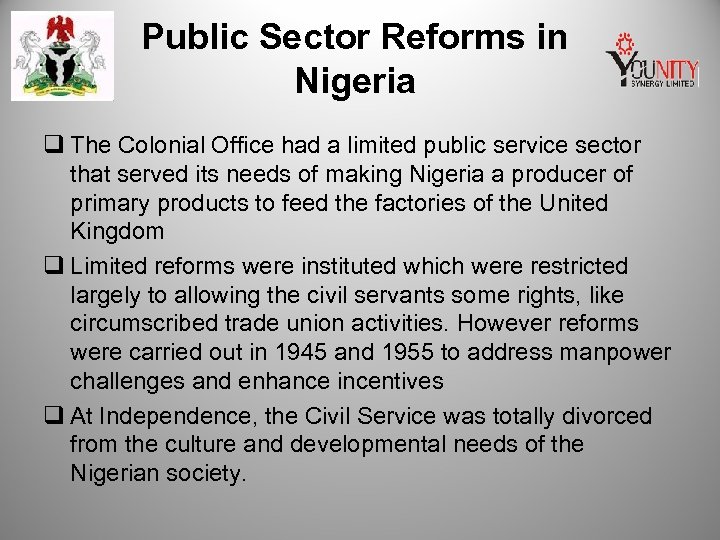 Public Sector Reforms in Nigeria q The Colonial Office had a limited public service