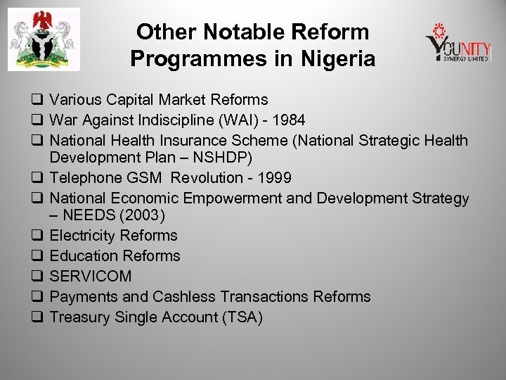 Other Notable Reform Programmes in Nigeria q Various Capital Market Reforms q War Against