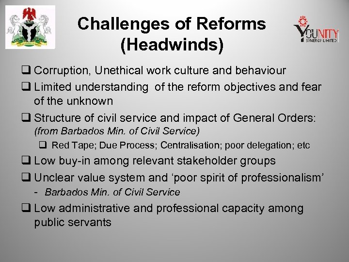 Challenges of Reforms (Headwinds) q Corruption, Unethical work culture and behaviour q Limited understanding
