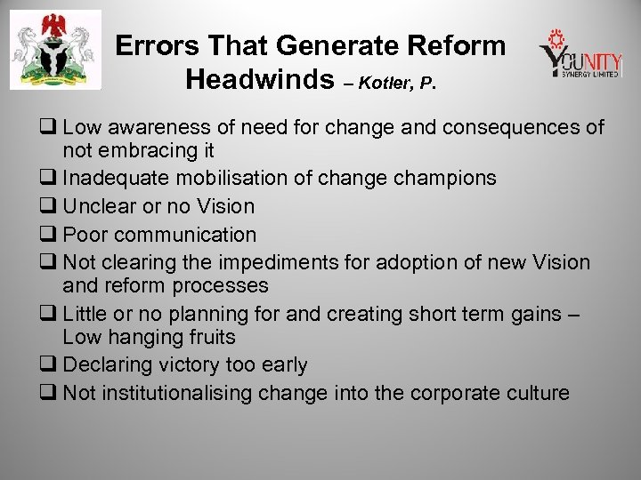 Errors That Generate Reform Headwinds – Kotler, P. q Low awareness of need for