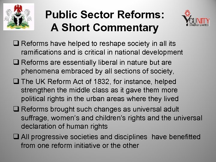 Public Sector Reforms: A Short Commentary q Reforms have helped to reshape society in