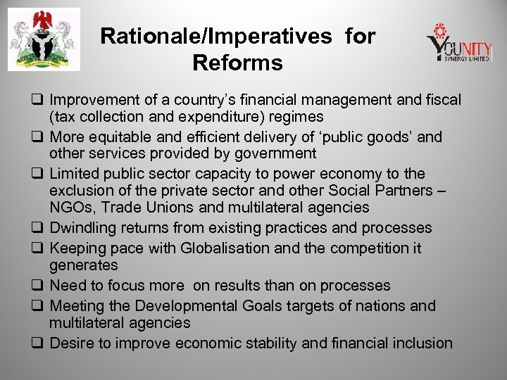 Rationale/Imperatives for Reforms q Improvement of a country’s financial management and fiscal (tax collection