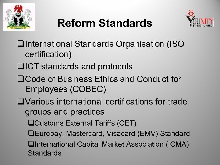 Reform Standards q International Standards Organisation (ISO certification) q ICT standards and protocols q