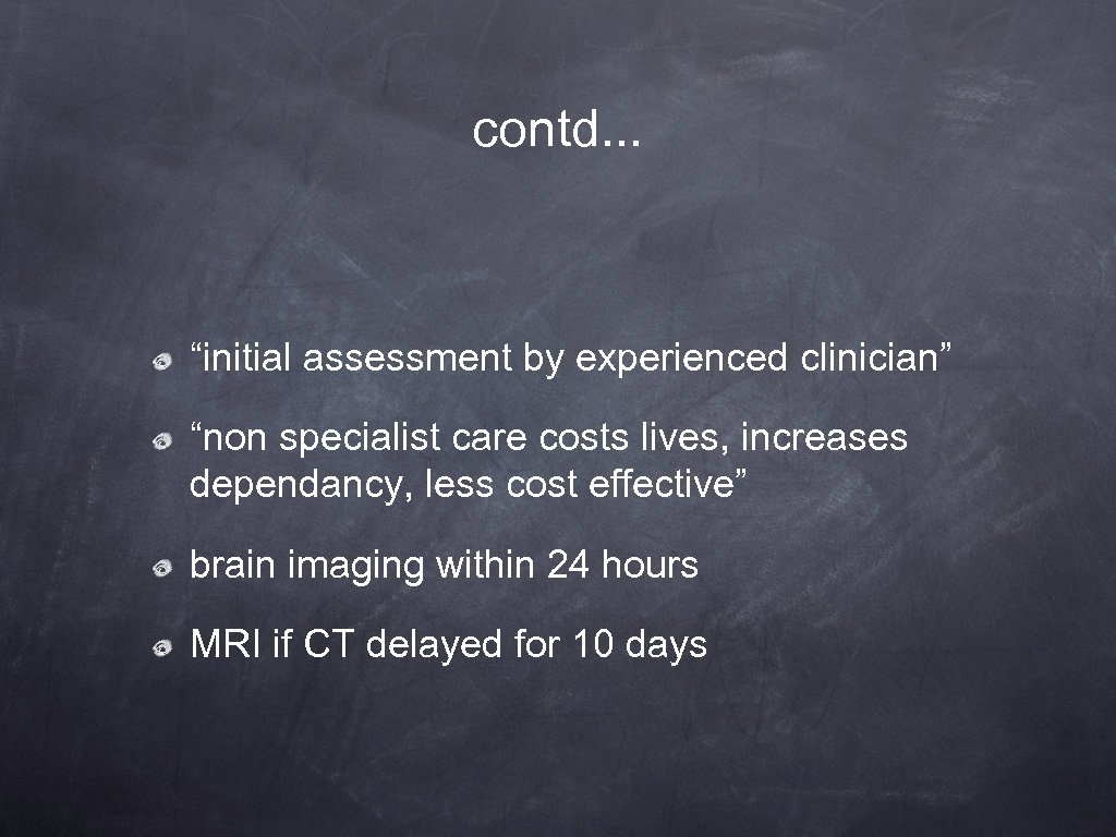 contd. . . “initial assessment by experienced clinician” “non specialist care costs lives, increases