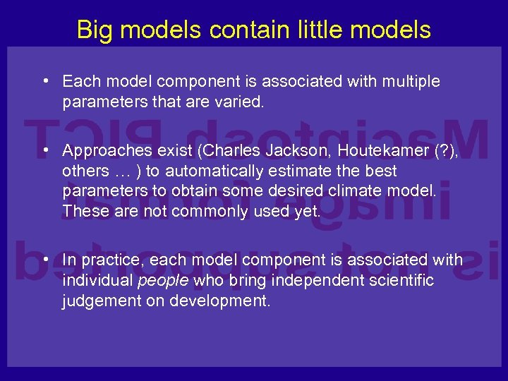 Big models contain little models • Each model component is associated with multiple parameters