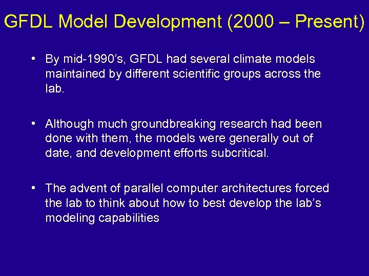 GFDL Model Development (2000 – Present) • By mid-1990’s, GFDL had several climate models