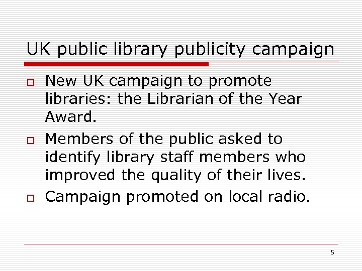 UK public library publicity campaign o o o New UK campaign to promote libraries: