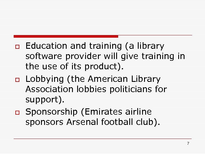 o o o Education and training (a library software provider will give training in