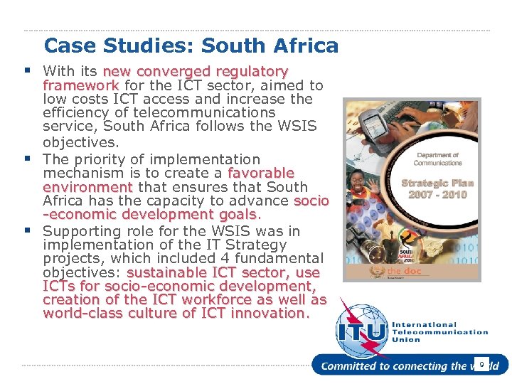 Case Studies: South Africa § With its new converged regulatory framework for the ICT