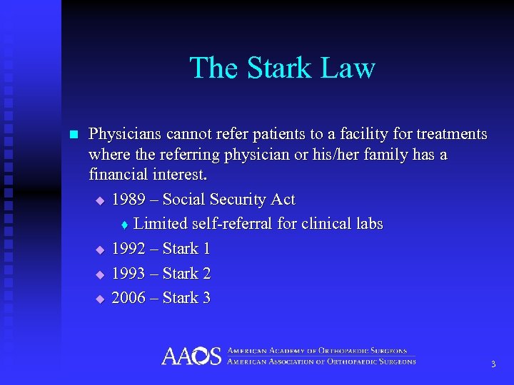 The Stark Law n Physicians cannot refer patients to a facility for treatments where