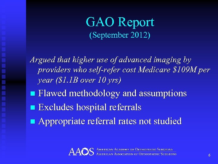 GAO Report (September 2012) Argued that higher use of advanced imaging by providers who