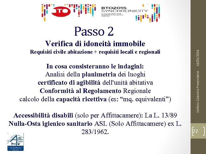 Passo 2 In cosa consisteranno le indagini: Analisi della planimetria dei luoghi certificato di