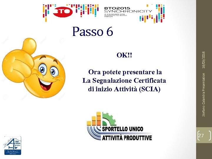 Ora potete presentare la La Segnalazione Certificata di inizio Attività (SCIA) Stefano Calandra Presentation