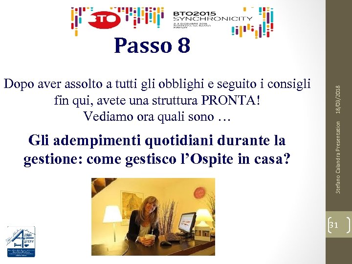 Gli adempimenti quotidiani durante la gestione: come gestisco l’Ospite in casa? Stefano Calandra Presentation