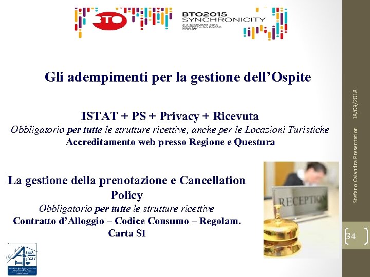 Passo 7 Obbligatorio per tutte le strutture ricettive, anche per le Locazioni Turistiche Accreditamento