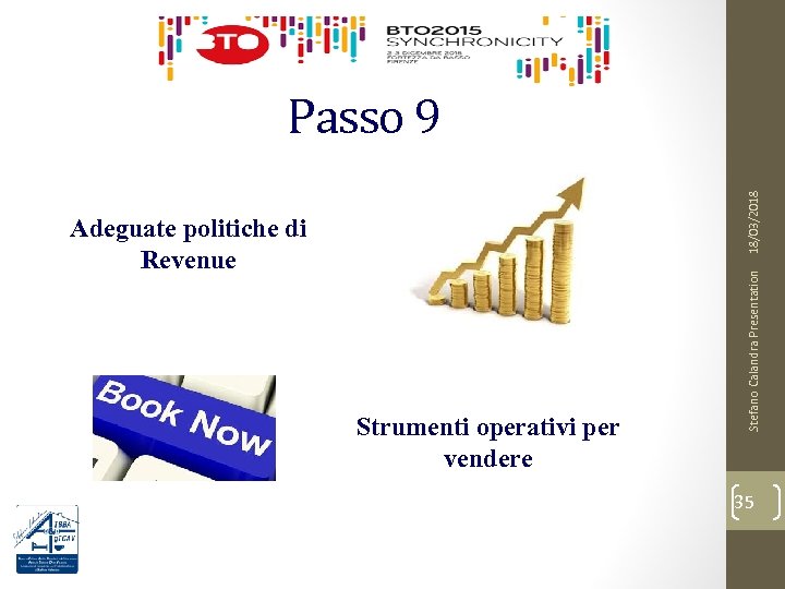 Adeguate politiche di Revenue Strumenti operativi per vendere Stefano Calandra Presentation 18/03/2018 Passo 9