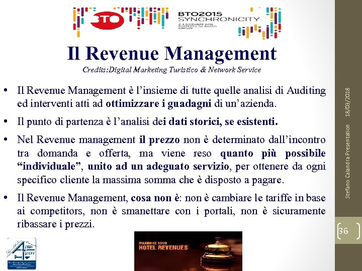 Il Revenue Management • Il punto di partenza è l’analisi dei dati storici, se
