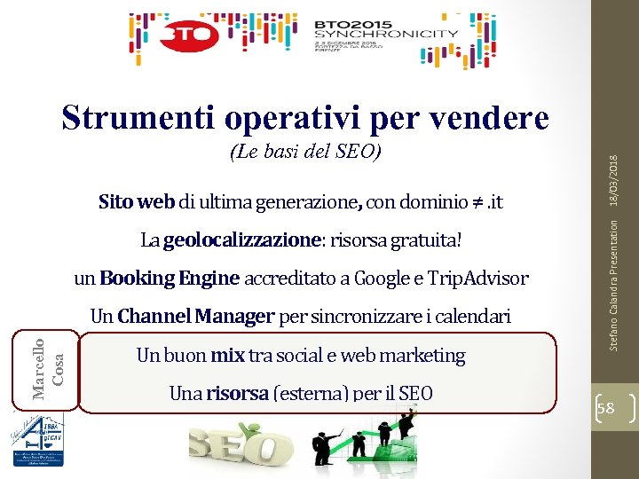 Sito web di ultima generazione, con dominio ≠. it La geolocalizzazione: risorsa gratuita! un