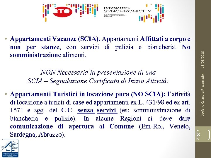 18/03/2018 • Appartamenti Vacanze (SCIA): Appartamenti Affittati a corpo e non per stanze, con