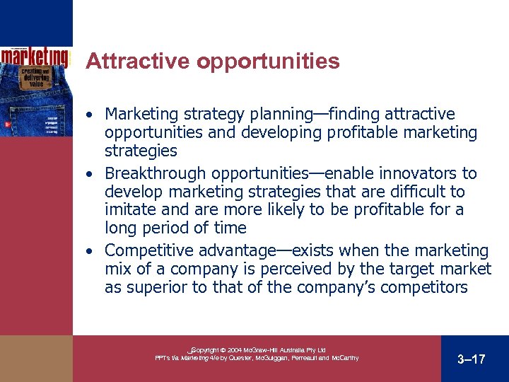 Attractive opportunities • Marketing strategy planning—finding attractive opportunities and developing profitable marketing strategies •