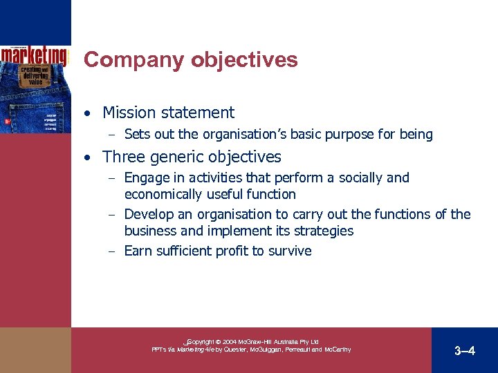 Company objectives • Mission statement – Sets out the organisation’s basic purpose for being