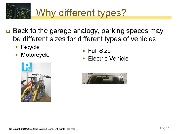 Why different types? q Back to the garage analogy, parking spaces may be different