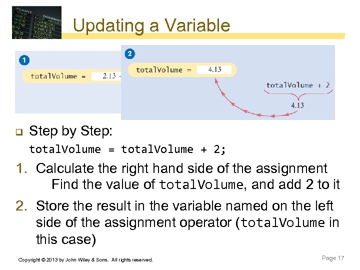 Updating a Variable q Step by Step: total. Volume = total. Volume + 2;