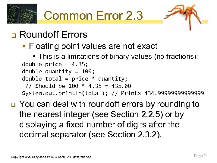 Common Error 2. 3 q Roundoff Errors § Floating point values are not exact