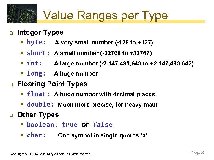 Value Ranges per Type q q q Integer Types § byte: A very small