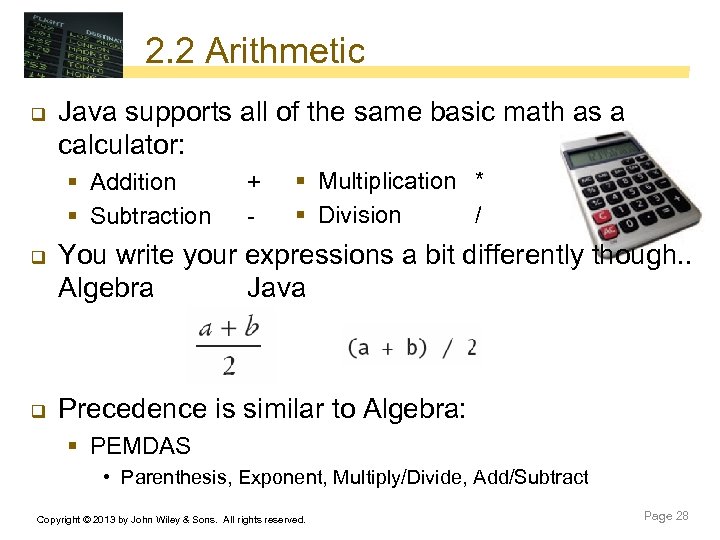 2. 2 Arithmetic q Java supports all of the same basic math as a