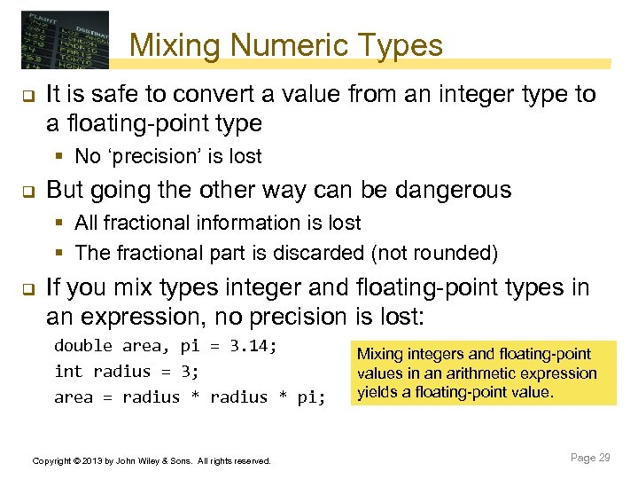 Mixing Numeric Types q It is safe to convert a value from an integer