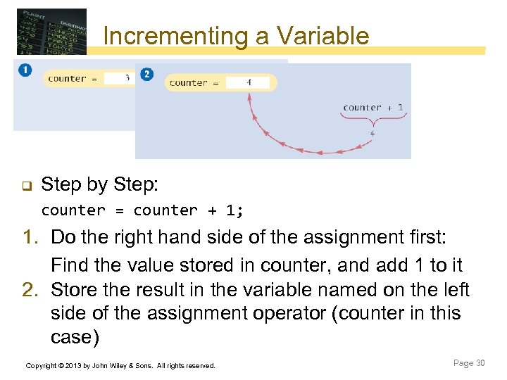 Incrementing a Variable q Step by Step: counter = counter + 1; 1. Do