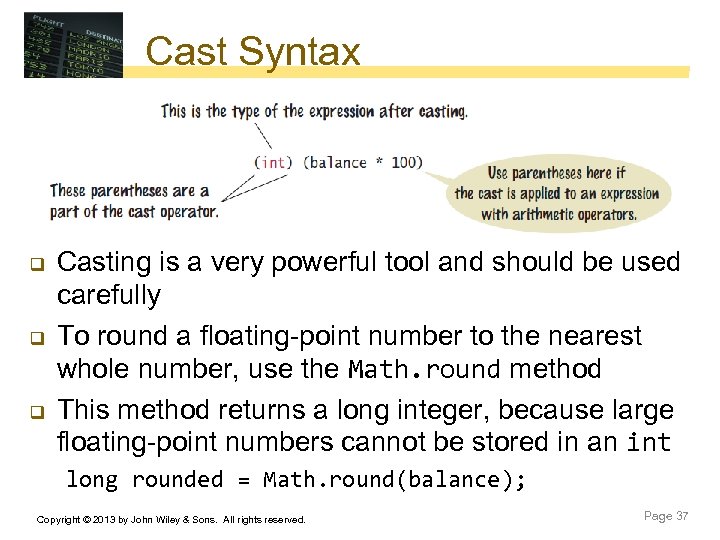 Cast Syntax q q q Casting is a very powerful tool and should be