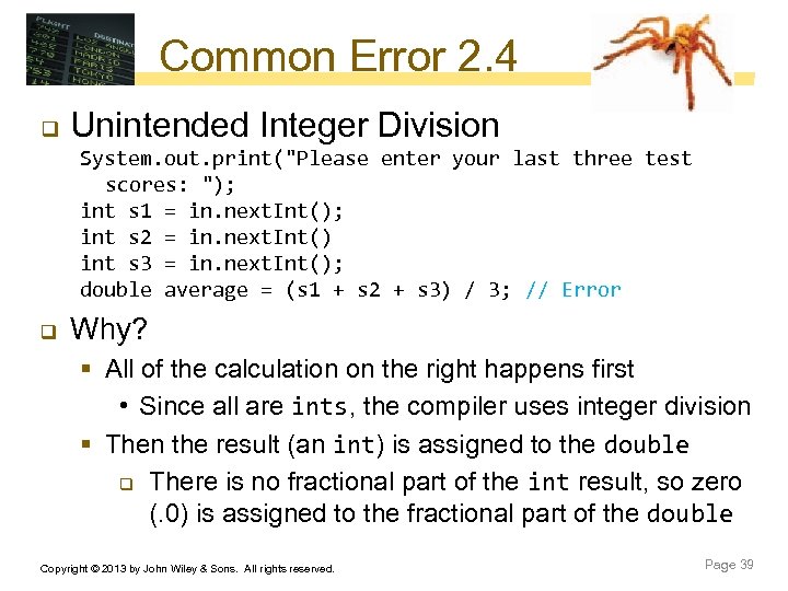 Common Error 2. 4 q Unintended Integer Division System. out. print(